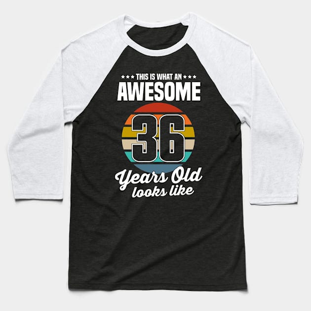 Vintage This Is What An Awesome 36 Years Old Looks Like Baseball T-Shirt by trainerunderline